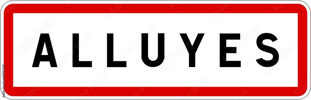 Panneau entrée ville agglomération Alluyes / Town entrance sign Alluyes Panneau entrée ville agglomération Alluyes / Town entrance sign Alluyes