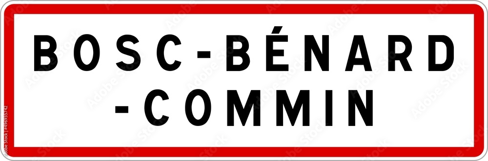 Panneau entrée ville agglomération Bosc-Bénard-Commin / Town entrance sign Bosc-Bénard-Commin Panneau entrée ville agglomération Bosc-Bénard-Commin / Town entrance sign Bosc-Bénard-Commin