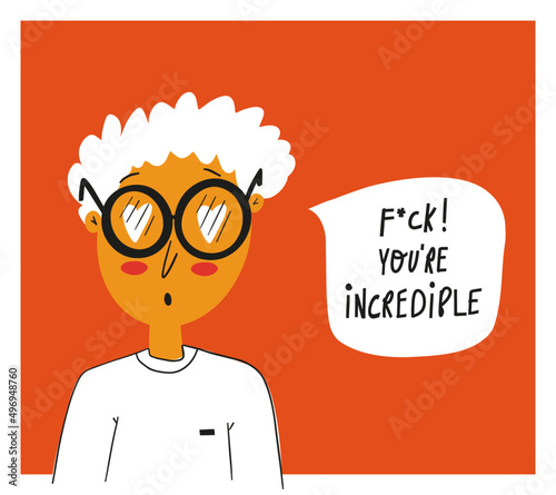 F#ck! You're incredible. Funny love confession concept. Hand drawn illustration.