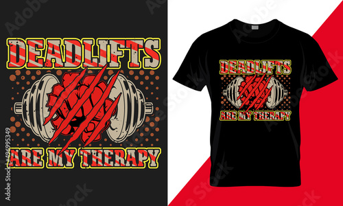 deadlifts are my therapy. best-selling typography vector t-shirt design fully editable and printable. 