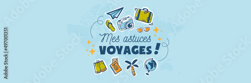 Mes astuces voyages - Bannière - Titre et illustrations autour du thème des vacances et du voyage photo