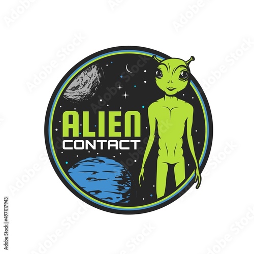 Alien contact icon, martian UFO and space paranormal activity vector badge. Alien abduction zone 51 emblem with green ET humanoid, conspiracy theory and galaxy experiments symbol