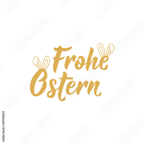 German text  Happy Easter. Lettering. Banner. calligraphy vector illustration. Frohe Ostern