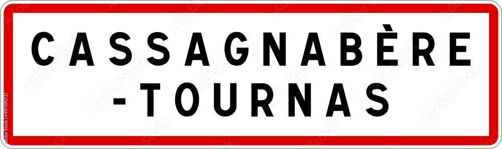 Panneau entrée ville agglomération Cassagnabère-Tournas / Town entrance sign Cassagnabère-Tournas Panneau entrée ville agglomération Cassagnabère-Tournas / Town entrance sign Cassagnabère-Tournas