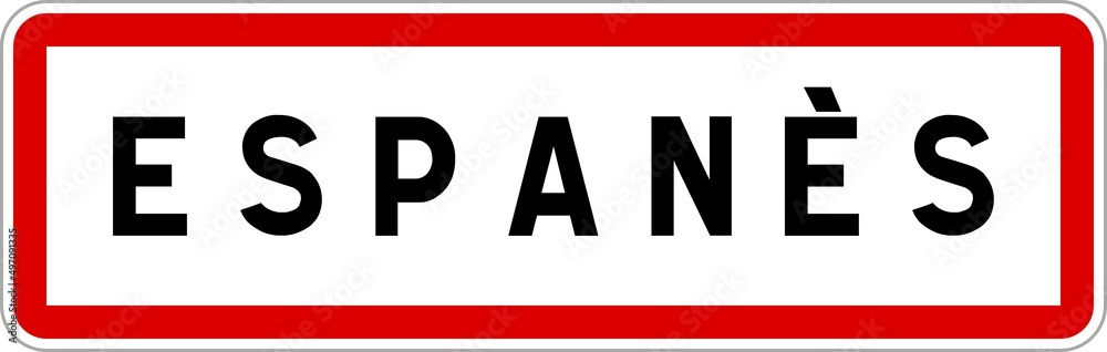 Panneau entrée ville agglomération Espanès / Town entrance sign Espanès
