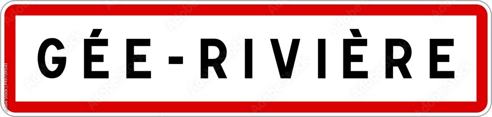 Panneau entrée ville agglomération Gée-Rivière / Town entrance sign Gée-Rivière Panneau entrée ville agglomération Gée-Rivière / Town entrance sign Gée-Rivière