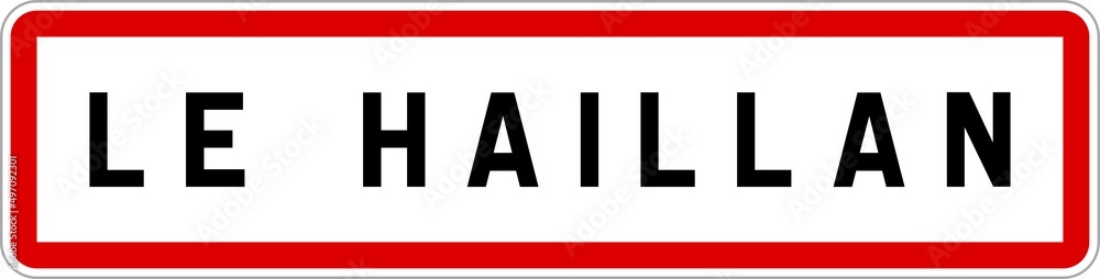 Panneau entrée ville agglomération Le Haillan / Town entrance sign Le Haillan Panneau entrée ville agglomération Le Haillan / Town entrance sign Le Haillan