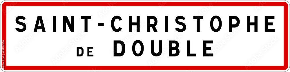 Panneau entrée ville agglomération Saint-Christophe-de-Double / Town entrance sign Saint-Christophe-de-Double Panneau entrée ville agglomération Saint-Christophe-de-Double / Town entrance sign Saint-Christophe-de-Double
