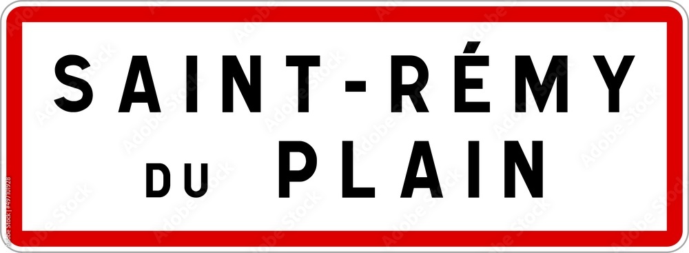 Panneau entrée ville agglomération Saint-Rémy-du-Plain / Town entrance sign Saint-Rémy-du-Plain Panneau entrée ville agglomération Saint-Rémy-du-Plain / Town entrance sign Saint-Rémy-du-Plain