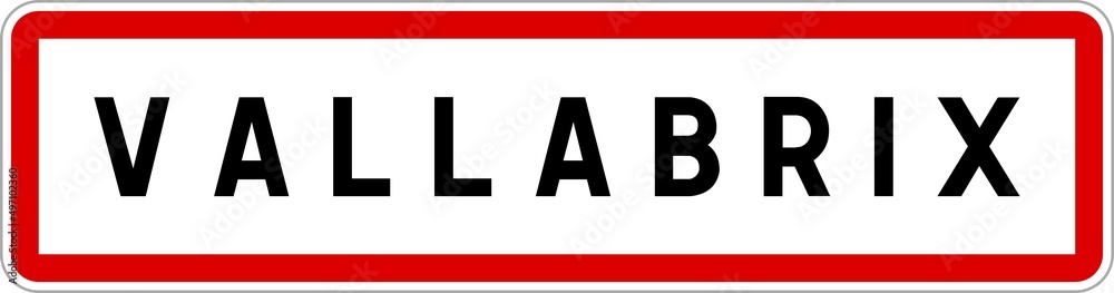 Panneau entrée ville agglomération Vallabrix / Town entrance sign Vallabrix Panneau entrée ville agglomération Vallabrix / Town entrance sign Vallabrix
