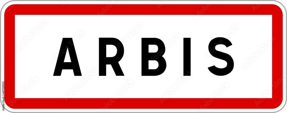 Panneau entrée ville agglomération Arbis / Town entrance sign Arbis Panneau entrée ville agglomération Arbis / Town entrance sign Arbis