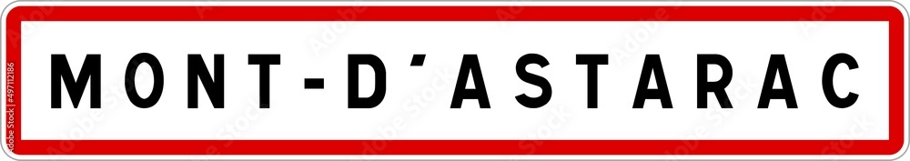 Panneau entrée ville agglomération Mont-d'Astarac / Town entrance sign Mont-d'Astarac Panneau entrée ville agglomération Mont-d'Astarac / Town entrance sign Mont-d'Astarac
