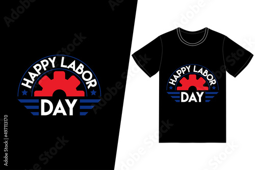 Happy labor day t-shirt design. Labor Day t-shirt design vector. For t-shirt print and other uses