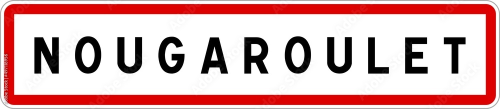 Panneau entrée ville agglomération Nougaroulet / Town entrance sign Nougaroulet Panneau entrée ville agglomération Nougaroulet / Town entrance sign Nougaroulet