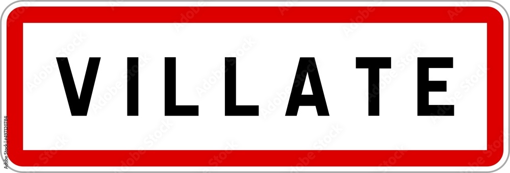 Panneau entrée ville agglomération Villate / Town entrance sign Villate Panneau entrée ville agglomération Villate / Town entrance sign Villate