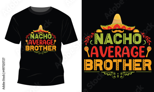 Nacho average brother typography t shirt design