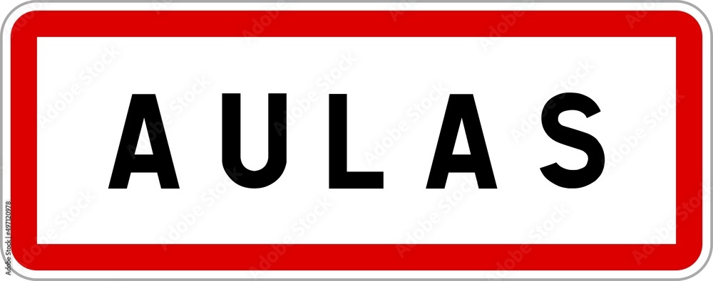 Panneau entrée ville agglomération Aulas / Town entrance sign Aulas Panneau entrée ville agglomération Aulas / Town entrance sign Aulas