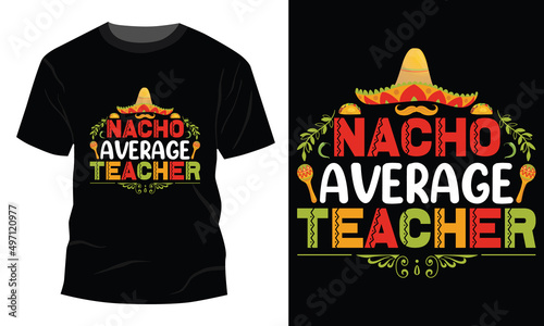 Nacho average teacher typography t shirt design