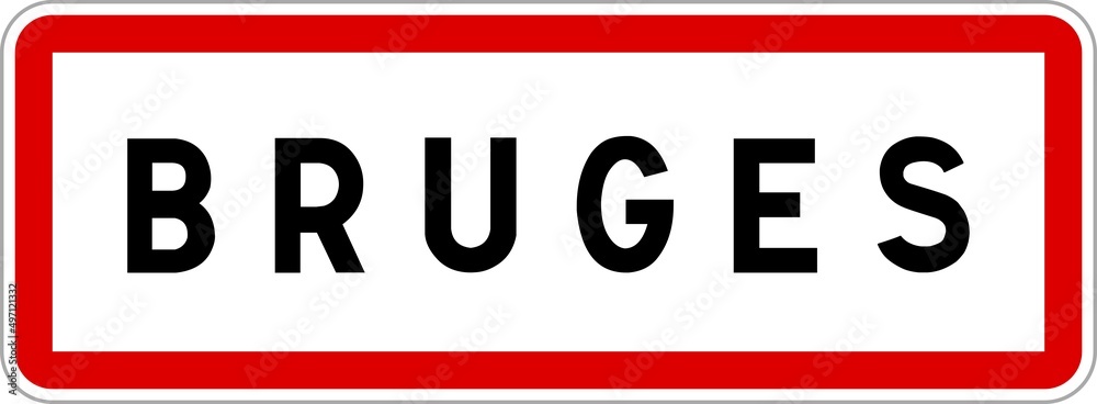 Panneau entrée ville agglomération Bruges / Town entrance sign Bruges Panneau entrée ville agglomération Bruges / Town entrance sign Bruges