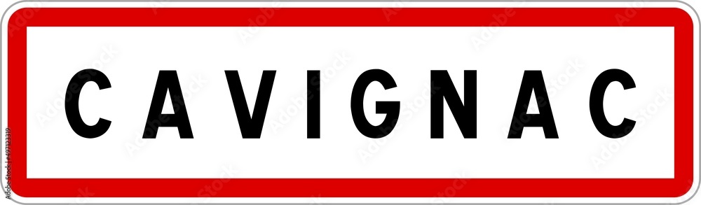 Panneau entrée ville agglomération Cavignac / Town entrance sign Cavignac Panneau entrée ville agglomération Cavignac / Town entrance sign Cavignac