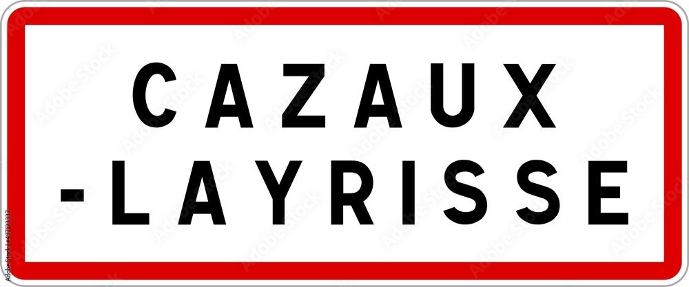 Panneau entrée ville agglomération Cazaux-Layrisse / Town entrance sign Cazaux-Layrisse