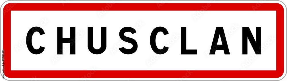 Panneau entrée ville agglomération Chusclan / Town entrance sign Chusclan Panneau entrée ville agglomération Chusclan / Town entrance sign Chusclan