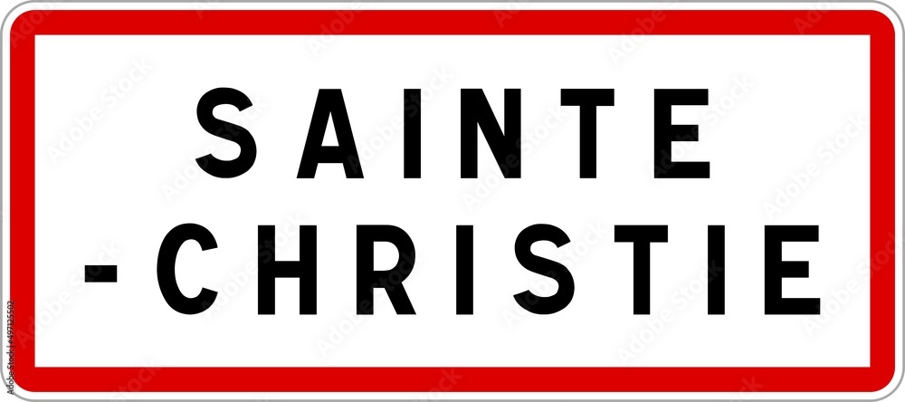 Panneau entrée ville agglomération Sainte-Christie / Town entrance sign Sainte-Christie Panneau entrée ville agglomération Sainte-Christie / Town entrance sign Sainte-Christie