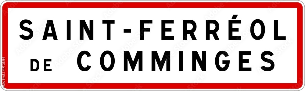 Panneau entrée ville agglomération Saint-Ferréol-de-Comminges / Town entrance sign Saint-Ferréol-de-Comminges Panneau entrée ville agglomération Saint-Ferréol-de-Comminges / Town entrance sign Saint-Ferréol-de-Comminges