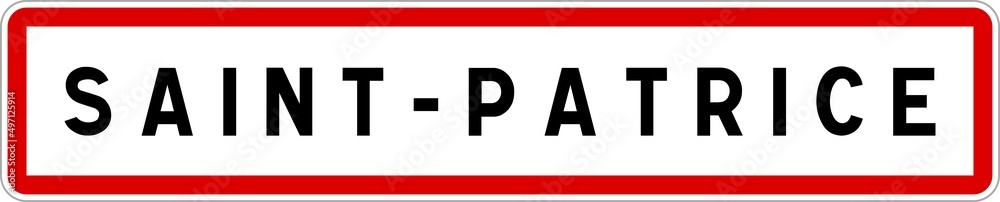 Panneau entrée ville agglomération Saint-Patrice / Town entrance sign Saint-Patrice Panneau entrée ville agglomération Saint-Patrice / Town entrance sign Saint-Patrice