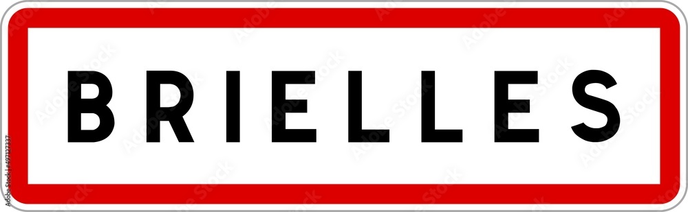 Panneau entrée ville agglomération Brielles / Town entrance sign Brielles Panneau entrée ville agglomération Brielles / Town entrance sign Brielles