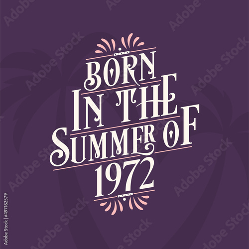 Wallpaper Mural Born in the summer of 1972, Calligraphic Lettering birthday quote Torontodigital.ca