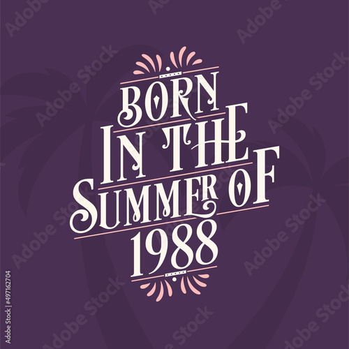 Wallpaper Mural Born in the summer of 1988, Calligraphic Lettering birthday quote Torontodigital.ca