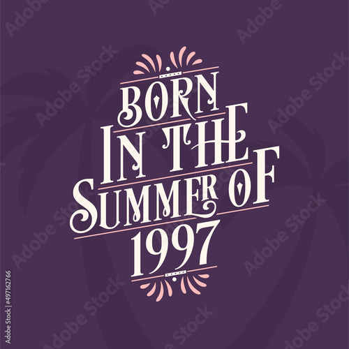 Wallpaper Mural Born in the summer of 1997, Calligraphic Lettering birthday quote Torontodigital.ca