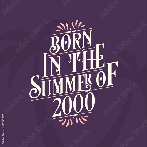 Wallpaper Mural Born in the summer of 2000, Calligraphic Lettering birthday quote Torontodigital.ca