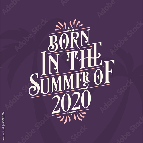Wallpaper Mural Born in the summer of 2020, Calligraphic Lettering birthday quote Torontodigital.ca
