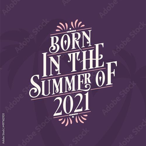 Wallpaper Mural Born in the summer of 2021, Calligraphic Lettering birthday quote Torontodigital.ca