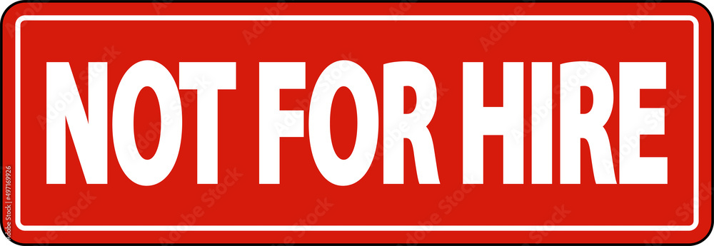 Not for Hire Label Sign On White Background Not for Hire Label Sign On White Background