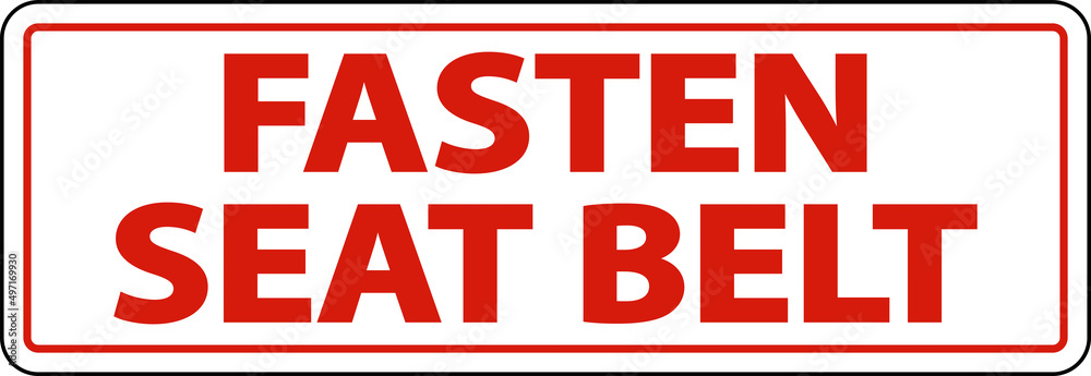 Fasten Seat Belt Label Sign On White Background Fasten Seat Belt Label Sign On White Background