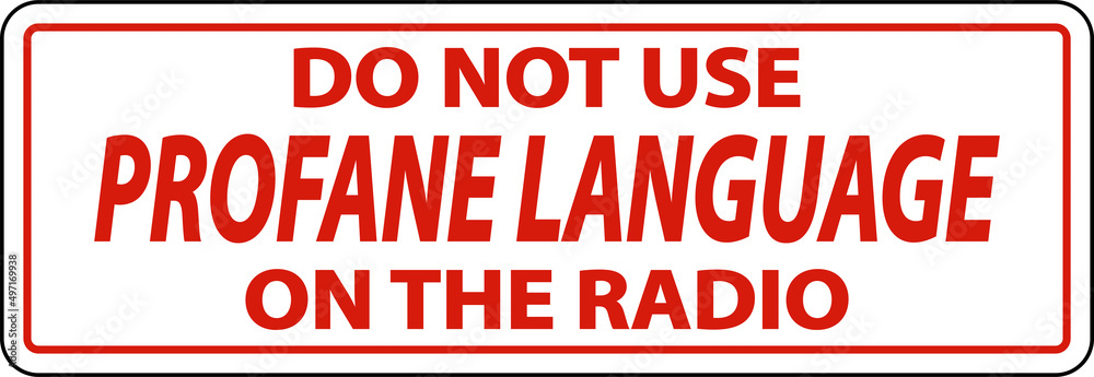 Do Not Use Profane Language Label Sign On White Background Do Not Use Profane Language Label Sign On White Background