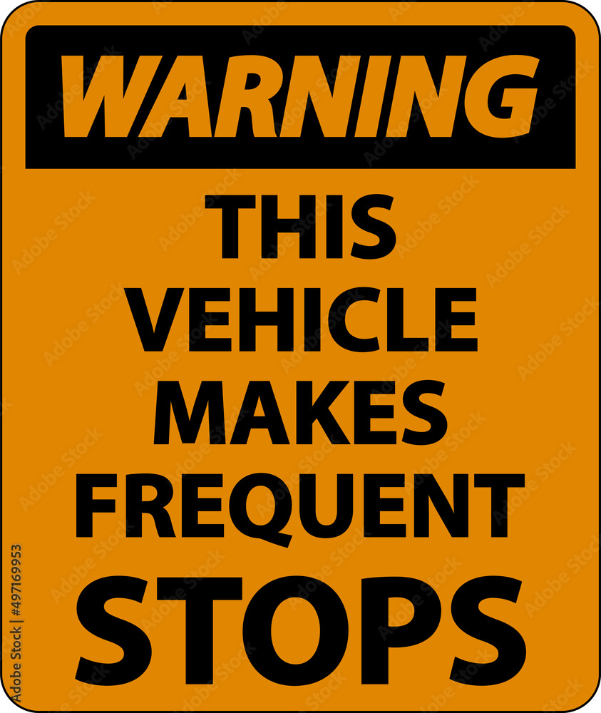 Naklejka premium Warning This Vehicle Makes Frequent Stops Label On White Background