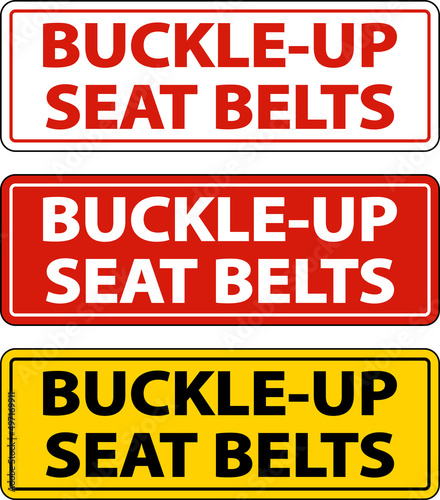 Buckle Up Seat Belts Label Sign On White Background