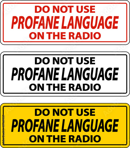 Do Not Use Profane Language Label Sign On White Background