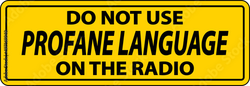 Wallpaper Mural Do Not Use Profane Language Label Sign On White Background Torontodigital.ca