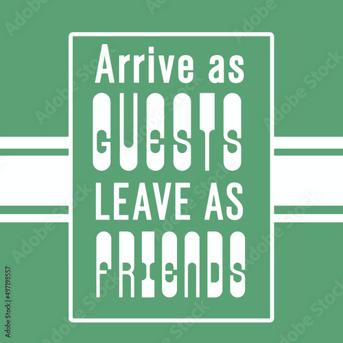 Restaurant or Hotel Business Tagline, Punchline, Slogan Typography - Arrive as guests, leave as friends, Restaurant Typography Poster, Typography t shirt design for Hotel staff