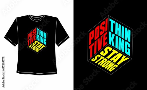 Positive Thinking Stay Strong vector typography t-shirt design for printed t-shirts