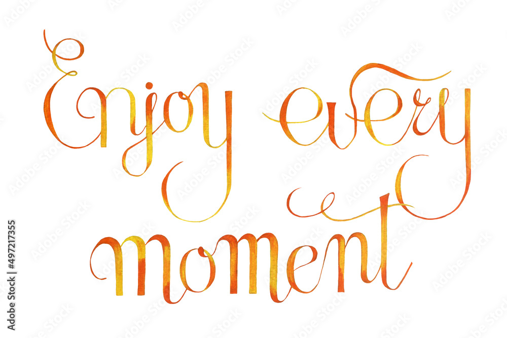 Enjoy every moment Enjoy every moment