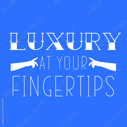 Restaurant or Hotel Business Tagline, Punchline, Slogan Typography - Luxury at your fingertips, Restaurant Typography Poster, Typography t shirt design for Hotel staff