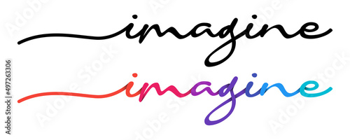 Imagine Handwriting Black & Colorful Lettering Calligraphy Banner. Greeting Card Vector Illustration