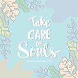 Take care of souls, hand lettering. Islamic quotes.