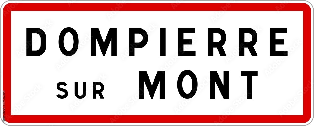 Panneau entrée ville agglomération Dompierre-sur-Mont / Town entrance sign Dompierre-sur-Mont Panneau entrée ville agglomération Dompierre-sur-Mont / Town entrance sign Dompierre-sur-Mont